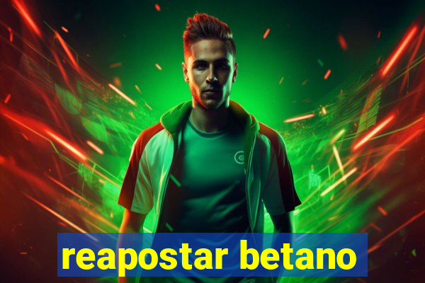 reapostar betano